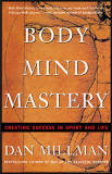 BODY MIND MASTERY: CREATING SUCCESS FOR SPORT AND LIFE
