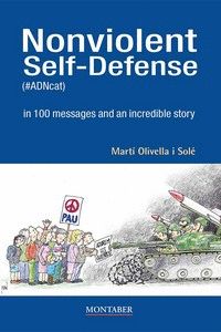 NONVIOLENT SELF-DEFENSE (#ADNCAT) IN 100 MESSAGES AND AN INCREDIBLE STORY