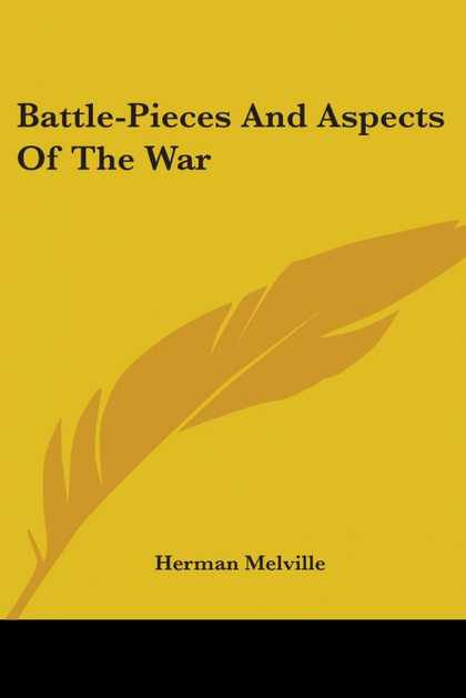 BATTLE-PIECES AND ASPECTS OF THE WAR
