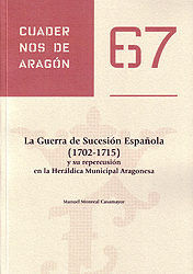 LA GUERRA DE SUCESIÓN ESPAÑOLA (1702-1715) Y SU REPERCUSIÓN EN LA HERÁLDICA MUNI
