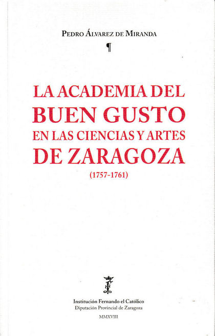 LA ACADEMIA DEL BUEN GUSTO EN LAS CIENCIAS Y ARTES DE ZARAGOZA (1757-1761)