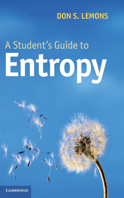 A STUDENT'S GUIDE TO ENTROPY