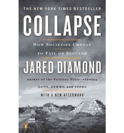 COLLAPSE : HOW SOCIETIES CHOOSE TO FAIL OR SUCCEED