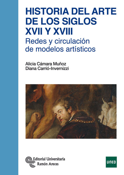 HISTORIA DEL ARTE DE LOS SIGLOS XVII Y XVIII. REDES Y CIRCULACIÓN DE MODELOS ARTÍSTICOS