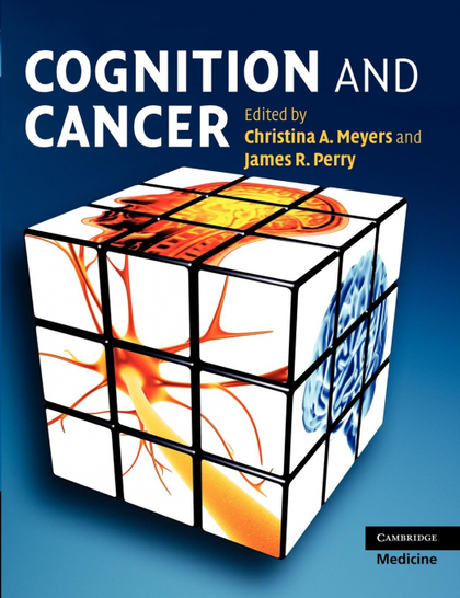 COGNITION AND CANCER. EDITED BY CHRISTINA A. MEYERS AND JAMES R. PERRY