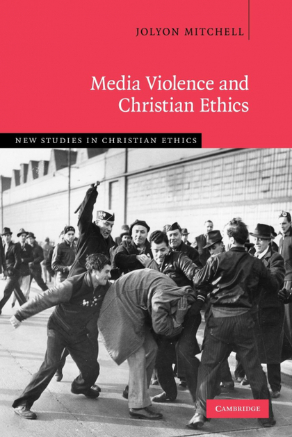 MEDIA VIOLENCE AND CHRISTIAN ETHICS