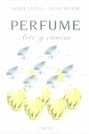 PERFUME. ARTE Y CIENCIA