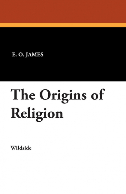 THE ORIGINS OF RELIGION
