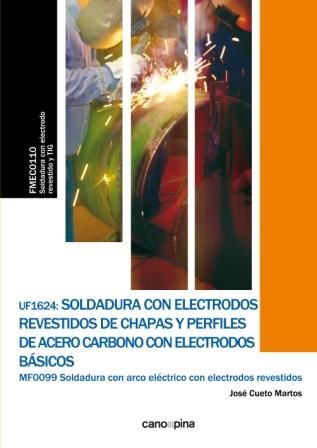 UF1624 SOLDADURA CON ELECTRODOS REVESTIDOS DE CHAPAS Y PERFILES DE ACERO CARBONO.