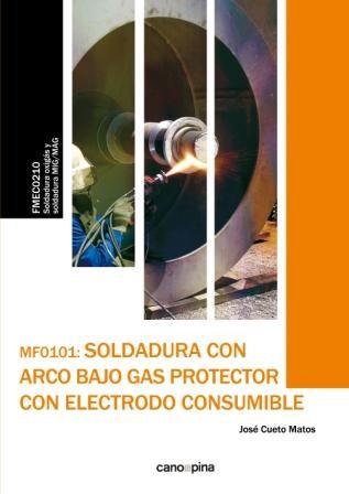 SOLDADURA CON ARCO BAJO GAS PROTECTOR CON ELECTRODO CONSUMIBLE (MF0101).
