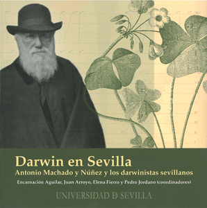 DARWIN EN SEVILLA : : ANTONIO MACHADO Y NÚÑEZ Y LOS DARWINISTAS SEVILLANOS