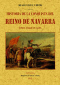 HISTORIA DE LA CONQUISTA DEL REINO DE NAVARRA POR EL DUQUE DE ALBA-- EN EL AÑO 1512
