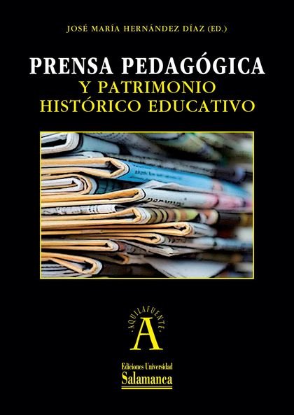 PRENSA PEDAGÓGICA Y PATRIMONIO HISTÓRICO EDUCATIVO : CONTRIBUCIONES DESDE LA EUR