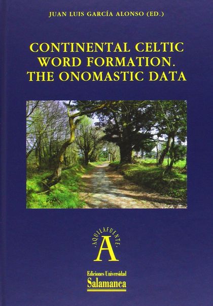CONTINENTAL CELTIC WORD FORMATION THE ONOMASTIC DATA