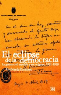 EL ECLIPSE DE LA DEMOCRACIA: LA GUERRA CIVIL ESPAÑOLA Y SUS ORÍGENES,