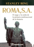 ROMA, S.A.: EL AUGE Y LA CAÍDA DE LA PRIMERA MULTINACIONAL DE LA HISTORIA