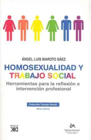 HOMOSEXUALIDAD Y TRABAJO SOCIAL: HERRAMIENTAS PARA LA REFLEXIÓN E INTE