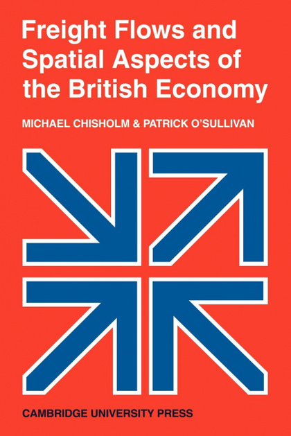 FREIGHT FLOWS AND SPATIAL ASPECTS OF THE BRITISH ECONOMY