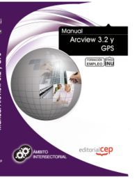 MANUAL ARCVIEW 3.2 Y GPS. FORMACIÓN PARA EL EMPLEO