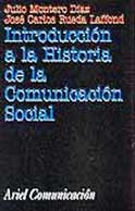INTRODUCCIÓN A LA HISTORIA DE LA COMUNICACIÓN SOCIAL
