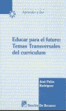 EDUCAR PARA EL FUTURO: TEMAS TRANSVERSALES DEL CURRICULUM