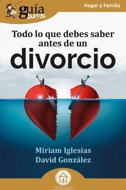 GUÍABURROS: TODO LO QUE DEBES SABER ANTES DE UN DIVORCIO