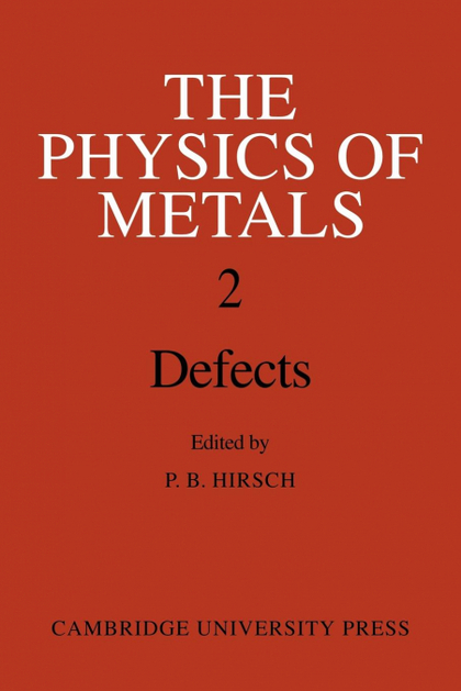 THE PHYSICS OF METALS 2. DEFECTS
