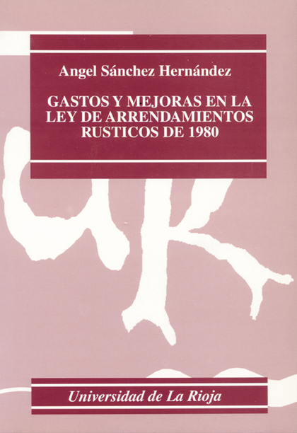 GASTOS Y MEJORAS EN LA LEY DE ARRENDAMIENTOS RÚSTICOS DE 1980
