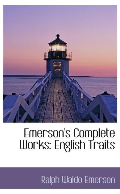 EMERSON`S COMPLETE WORKS: ENGLISH TRAITS