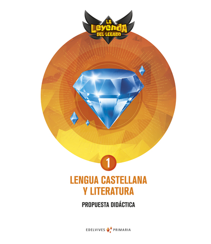 PROYECTO: LA LEYENDA DEL LEGADO. LENGUA CASTELLANA Y LITERATURA 1. PROPUESTA DID