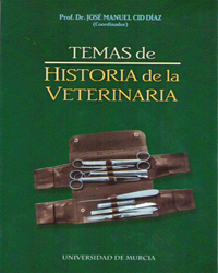 TEMAS DE HISTORIA DE LA VETERINARIA. VOLUMEN II.