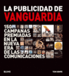 LA PUBLICIDAD DE VANGUARDIA: 150 CAMPAÑAS PREMIADAS EN LA NUEVA ERA DE LAS COMUNICACIONES