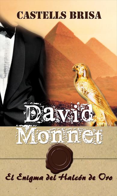 DAVID MONNET. EL ENIGMA DEL HALCÓN DE ORO