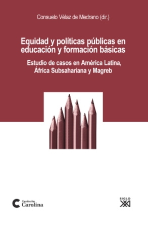 EQUIDAD Y POLÍTICAS PÚBLICAS EN EDUCACIÓN Y FORMACIÓN BÁSICAS : ESTUDIO DE CASOS EN AMÉRICA LAT