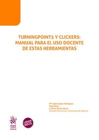TURNINGPOINT5 Y CLICKERS: MANUAL PARA EL USO DOCENTE DE ESTAS HERRAMIENTAS