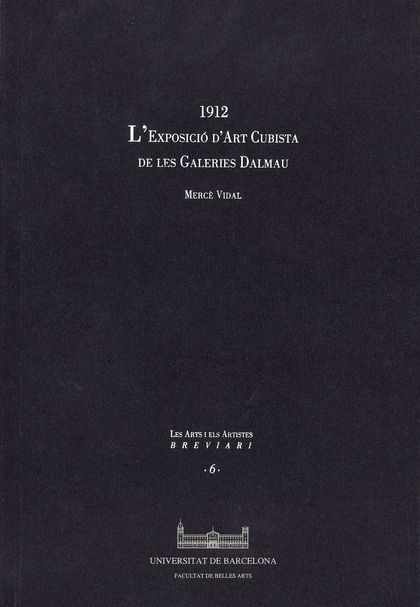 L'EXPOSICIÓ D'ART CUBISTA DE LES GALERIES DALMAU. 1912