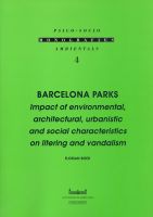 BARCELONA PARKS (IMPACT OF ENVIRONMENTAL, ARCHITECTURAL, URBANISTIC AND SOCIAL C