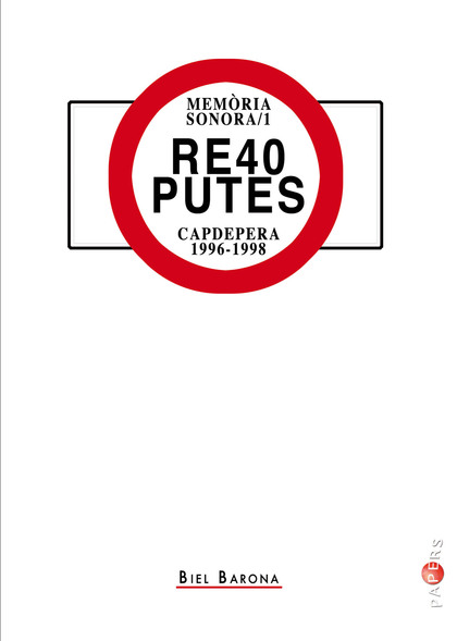 RE40 PUTES. CAPDEPERA 1996-1998. MEMÒRIA SONORA / 1