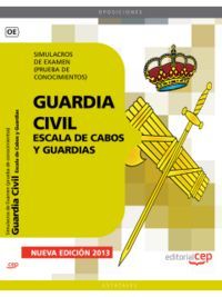 GUARDIA CIVIL  ESCALA DE CABOS Y GUARDIAS. SIMULACROS DE EXAMEN (PRUEBA DE CONOC