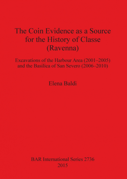 THE COIN EVIDENCE AS A SOURCE FOR THE HISTORY OF CLASSE (RAVENNA)