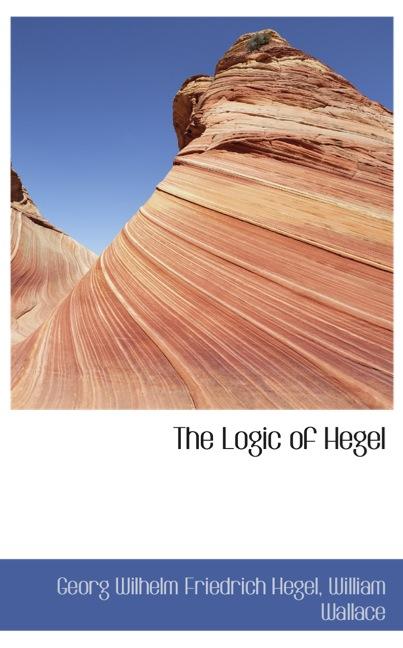 THE LOGIC OF HEGEL