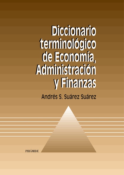 DICCIONARIO TERMINOLÓGICO DE ECONOMÍA, ADMINISTRACIÓN Y FINANZAS