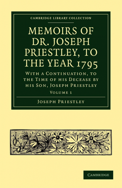 MEMOIRS OF DR. JOSEPH PRIESTLEY - VOLUME 1