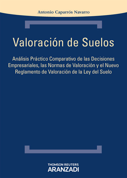 VALORACIÓN DE SUELOS - ANÁLISIS PRÁCTICO COMPARATIVO DE LAS DECISIONES EMPRESARI