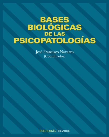 BASES BIOLÓGICAS DE LAS PSICOPATOLOGÍAS