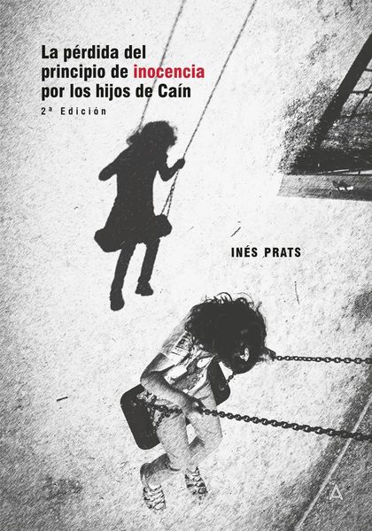 LA PÉRDIDA DEL PRINCIPIO DE INOCENCIA POR LOS HIJOS DE CAÍN.