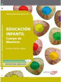 CUERPO DE MAESTROS, EDUCACIÓN INFANTIL (ANDALUCÍA). PROGRAMACIÓN DIDÁCTICA