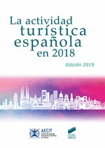 ACTIVIDAD TURISTICA ESPAÑOLA EN 2018 (AECIT)