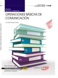 MANUAL OPERACIONES BÁSICAS DE COMUNICACIÓN (MF0970_1). CERTIFICADOS DE PROFESION
