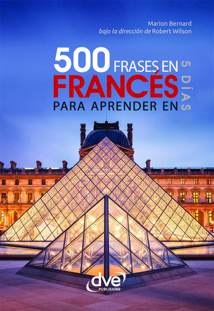 500 FRASES EN FRANC'S PARA APRENDER EN 5 D¡AS